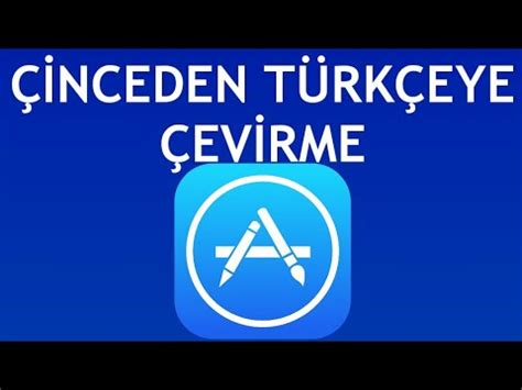 app store çinceden türkçeye çevirme